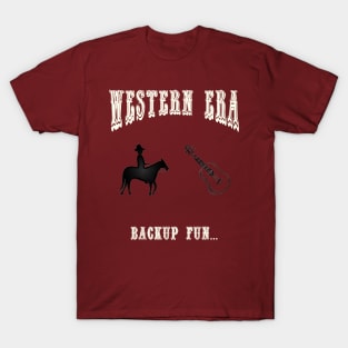 Western Era - Backup Fun T-Shirt